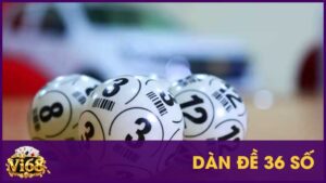 Dàn đề 36 số - Chiến lược hiệu quả và mẹo chiến thắng