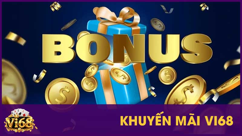 Khuyến mãi Vi68: Tổng hợp ưu đãi hấp dẫn nhất