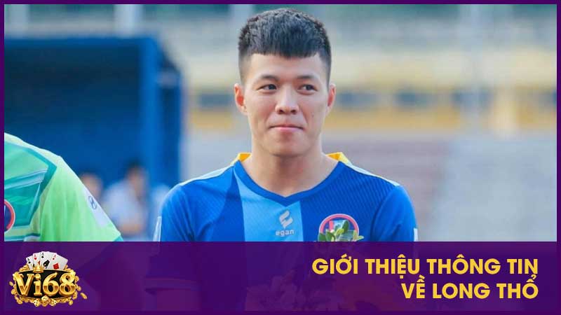 Giới thiệu thông tin về Long Thổ