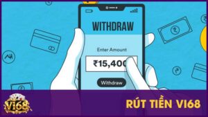Rút tiền Vi68 – Hướng dẫn chi tiết cách rút thưởng nhanh chóng