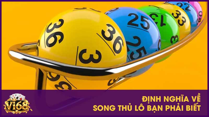 Định nghĩa về song thủ lô bạn phải biết