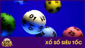 Cách chơi xổ số siêu tốc thắng nhanh rút tiền gọn