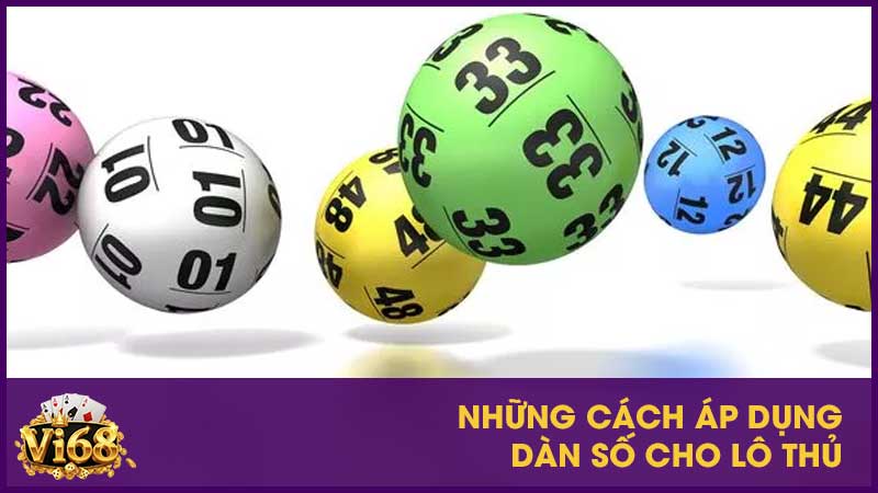 Những cách áp dụng dàn số cho lô thủ
