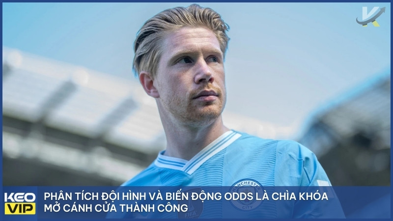 Phân tích đội hình và biến động Odds là chìa khóa mở cánh cửa thành công.