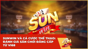 sunwin ca cuoc the thao - Cá Cược Thể Thao Sunwin: Đánh Giá Sân Chơi Đẳng Cấp Từ VI68